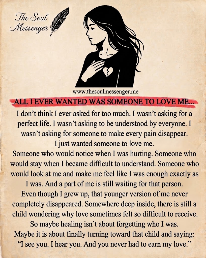 ALL I EVER WANTED WAS SOMEONE TO LOVE ME correct Feeling unloved and longing for someone to truly love, understand, and cherish you.